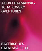 Tchaikovsky Overtures (Ballet in three parts) , Alexei Ratmansky