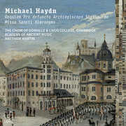Michael Haydn: Requiem Pro defuncto Archiepiscopo Sigismundo & Missa Sancti Hieronymi , Cambridge The Choir of Gonville & Caius College