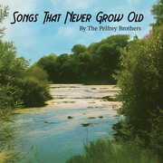 Songs That Never Grow Old , Pelfrey Brothers