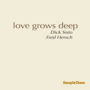 Love Grows Deep , Dick Sisto