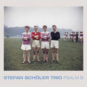 Psalm B , Stefan Scholer Trio