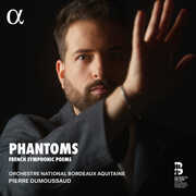 Phantoms - French Symphonic Poems , Orchestre National Bordeaux Aquitaine