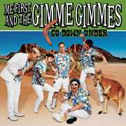 Go Down Under , Me First and the Gimme Gimmes