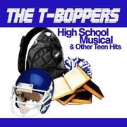 High School Musical & Other Teen Hits , The T-Boppers