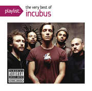 Playlist: Very Be , Incubus