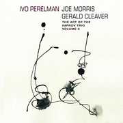 The Art Of The Improv Trio Volume 5 , Ivo Perelman
