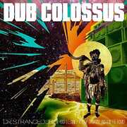 Doctor Strangedub (Or How I Learned To Stop Worrying And Dub the Bomb) , Dub Colossus