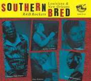 Southern Bred 13 Louisiana New Orleans R&b Rockers (Various Artists) , Various Artists