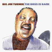 The Boss Is Back , Big Joe Turner