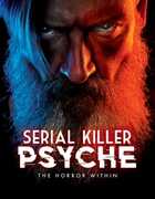 Serial Killer Psyche: The Horror Within