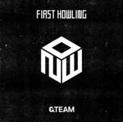 First Howling: NOW [Standard Edition CD] , &Team