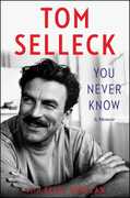 You Never Know: A Memoir , Tom Selleck