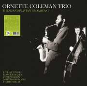 The Scandinavian Broadcast: Live At Tivoli Koncertsalen Copenhagen November 30, 1965 - FM Broadcast , Ornette Coleman