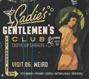 Sadie's Gentlemen's Club Visit 06: Weird , Various Artists