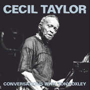 Conversations with Tonyoxley , Cecil Taylor