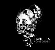 Nonsongs , Ekmeles