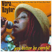 You Better Be Careful , Vera Taylor