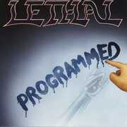 Programmed , Lethal