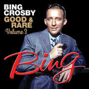 Good & Rare: Vol. 3 , Bing Crosby