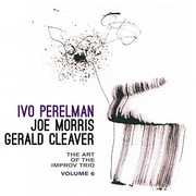 Art Of The Improv Trio Volume 6 , Ivo Perelman