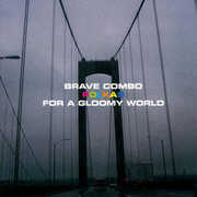 Polkas for a Gloomy World , Brave Combo