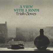 A View with a Room , Trish Clowes