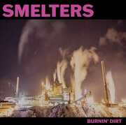 Burnin' Dirt , Smelters