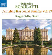 Complete Keyboard Sonatas, Vol. 27 , Sergio Gallo
