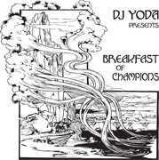 Breakfast Of Champions , DJ Yoda