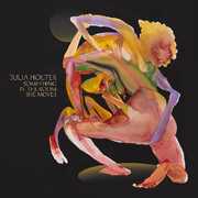 Something In The Room She Moves , Julia Holter