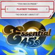 Too Much Pride / No Doubt About It (Digital 45) , Playboy Thomas