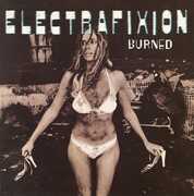 Burned , Electrafixion