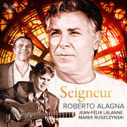 Seigneur , Roberto Alagna