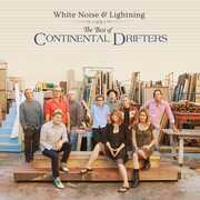 White Noise & Lightning: The Best Of Continental Drifters , Continental Drifters