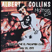 Molten Ice (Live at the El Mocambo Club, Nov 20, 1973) , Albert Collins