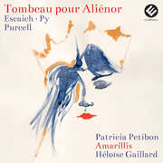 Tombeau Pour Alienor , Patricia Petibon