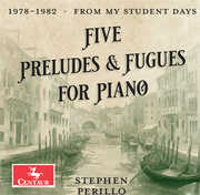 Five Preludes & Fugues for Piano , Stephen Perillo