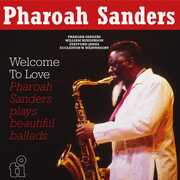 Welcome To Love , Pharoah Sanders