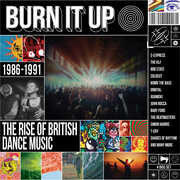 Burn It Up: The Rise Of British Dance Music 1986-1991 /  Various [Import] 