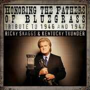 Honoring The Fathers Of Bluegrass Tribute To 46-47 , Ricky Skaggs