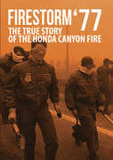 Firestorm '77: The True Story Of The Honda Canyon Fire 
