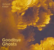 Goodbye Ghosts , Arnold Kasar