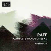 Raff: Complete Piano Suites, Vol. 2 , Hyelim Kim