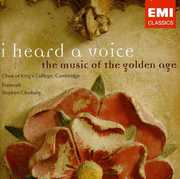 I Heard a Voice: Music of the Golden Age , Choir of King's College