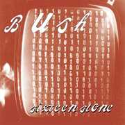 Sixteen Stone , Bush