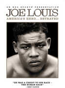 Joe Louis: America's Hero Betrayed , Joe Louis