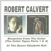 Blueprints From The Cellar / At Queen Elizabeth , Robert Calvert