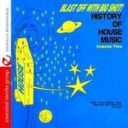 Blast Off with Bigshot: History of House 2 /  Various , Various Artists