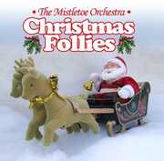Christmas Follies , Mistletoe Orchestra