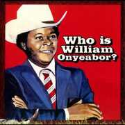 World Psychedelic Classics 5: Who Is William Onyeabor , William Onyeabor